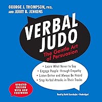 Verbal Judo, Updated Edition: The Gentle Art of Persuasion Verbal Judo, Updated Edition: The Gentle Art of Persuasion Paperback Audible Audiobook Kindle Hardcover Audio CD