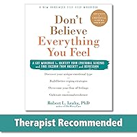 Don't Believe Everything You Feel: A CBT Workbook to Identify Your Emotional Schemas and Find Freedom from Anxiety and Depression Don't Believe Everything You Feel: A CBT Workbook to Identify Your Emotional Schemas and Find Freedom from Anxiety and Depression Paperback Kindle