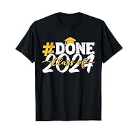 DONE Class of 2024 for senior year graduate and graduation T-Shirt