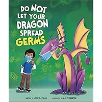 Do Not Let Your Dragon Spread Germs Do Not Let Your Dragon Spread Germs Paperback Kindle Audible Audiobook Hardcover Audio CD