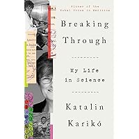 Breaking Through: My Life in Science Breaking Through: My Life in Science Kindle Hardcover Audible Audiobook