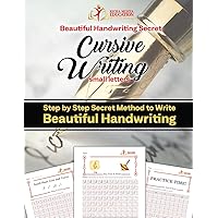 Cursive Writing Small Letters: Step by Step Secret Method to Write Beautiful Handwriting