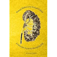 Manage Medullary Sponge Kidney: A Patient's Guide to Managing MSK Manage Medullary Sponge Kidney: A Patient's Guide to Managing MSK Paperback Kindle
