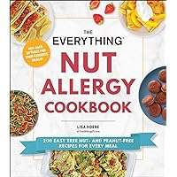 The Everything Nut Allergy Cookbook: 200 Easy Tree Nut– and Peanut-Free Recipes for Every Meal (Everything® Series) The Everything Nut Allergy Cookbook: 200 Easy Tree Nut– and Peanut-Free Recipes for Every Meal (Everything® Series) Paperback Kindle