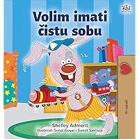 I Love to Keep My Room Clean (Croatian Book for Kids) (Croatian Bedtime Collection) (Croatian Edition) I Love to Keep My Room Clean (Croatian Book for Kids) (Croatian Bedtime Collection) (Croatian Edition) Hardcover Paperback