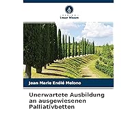 Unerwartete Ausbildung an ausgewiesenen Palliativbetten (German Edition)