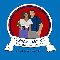 Freedom Baby ABC: Gun Safety from Ammo to X-Ring (Gun Safety for Kids)