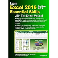 Learn Excel 2016 Essential Skills for Mac OS X with The Smart Method: Courseware tutorial for self-instruction to beginner and intermediate level Learn Excel 2016 Essential Skills for Mac OS X with The Smart Method: Courseware tutorial for self-instruction to beginner and intermediate level Paperback Kindle