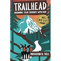 Trailhead: Beginning Your Journey With God Trailhead: Beginning Your Journey With God Kindle Paperback
