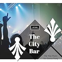 The City Bar - Hip Hop Music For Dance Party The City Bar - Hip Hop Music For Dance Party MP3 Music