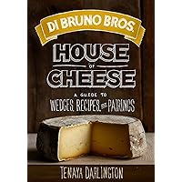 Di Bruno Bros. House of Cheese: A Guide to Wedges, Recipes, and Pairings Di Bruno Bros. House of Cheese: A Guide to Wedges, Recipes, and Pairings Hardcover Kindle