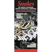 Snakes of North Carolina, South Carolina & Georgia: A Guide to Common & Notable Species (Quick Reference Guides) Snakes of North Carolina, South Carolina & Georgia: A Guide to Common & Notable Species (Quick Reference Guides) Pamphlet