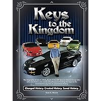 Keys to the Kingdom: The biography of Jon A. Moss, head of the GM Special Vehicle Group (ret.), who rose from a one-room schoolhouse to holding the ... most bitchin’ toy box in automotive history. Keys to the Kingdom: The biography of Jon A. Moss, head of the GM Special Vehicle Group (ret.), who rose from a one-room schoolhouse to holding the ... most bitchin’ toy box in automotive history. Hardcover