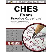 CHES Exam Practice Questions: CHES Practice Tests & Review for the Certified Health Education Specialist Exam CHES Exam Practice Questions: CHES Practice Tests & Review for the Certified Health Education Specialist Exam Paperback