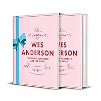 Wes Anderson: The Iconic Filmmaker and his Work (Iconic Filmmakers Series) Wes Anderson: The Iconic Filmmaker and his Work (Iconic Filmmakers Series) Hardcover Kindle
