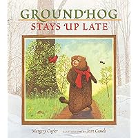 Groundhog Stays Up Late Groundhog Stays Up Late Paperback Hardcover