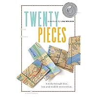 Twenty Pieces: A walk through love, loss and midlife reinvention Twenty Pieces: A walk through love, loss and midlife reinvention Paperback Kindle