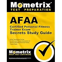 AFAA Certified Personal Fitness Trainer Exam Secrets Study Guide: AFAA Test Review for the Aerobics and Fitness Association of America Certified Personal Fitness Trainer Exam AFAA Certified Personal Fitness Trainer Exam Secrets Study Guide: AFAA Test Review for the Aerobics and Fitness Association of America Certified Personal Fitness Trainer Exam Paperback Kindle