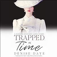 Trapped in Time (A Modern-Historic Love Story): Time Travel, Book 1 Trapped in Time (A Modern-Historic Love Story): Time Travel, Book 1 Audible Audiobook Kindle Paperback