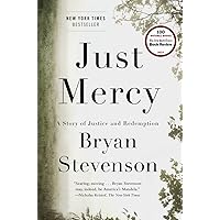 Just Mercy: A Story of Justice and Redemption Just Mercy: A Story of Justice and Redemption Paperback Kindle Audible Audiobook Hardcover Audio CD Mass Market Paperback