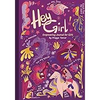 Hey Girl! Empowering Journal for girls: To Develop Gratitude and Mindfulness through Positive Affirmations Hey Girl! Empowering Journal for girls: To Develop Gratitude and Mindfulness through Positive Affirmations Paperback