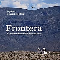 Frontera: A Journey across the US-Mexico Border