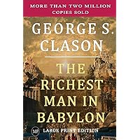 The Richest Man in Babylon: Large Print Edition The Richest Man in Babylon: Large Print Edition Kindle Audible Audiobook Hardcover Mass Market Paperback Paperback Spiral-bound Audio CD