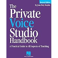 The Private Voice Studio Handbook Edition: A Practical Guide to All Aspects of Teaching The Private Voice Studio Handbook Edition: A Practical Guide to All Aspects of Teaching Paperback