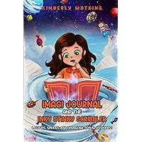 IMAGI JOURNAL AND THE INKY STINKY SCRIBBLER: Laughs, Smiles, and Imaginational Mishaps! IMAGI JOURNAL AND THE INKY STINKY SCRIBBLER: Laughs, Smiles, and Imaginational Mishaps! Paperback Kindle