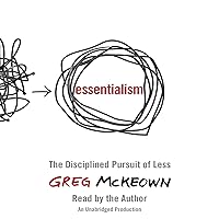 Essentialism: The Disciplined Pursuit of Less Essentialism: The Disciplined Pursuit of Less Audible Audiobook Paperback Kindle Hardcover Audio CD