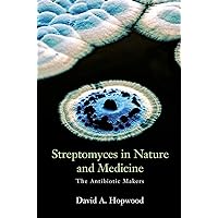 Streptomyces in Nature and Medicine: The Antibiotic Makers Streptomyces in Nature and Medicine: The Antibiotic Makers Hardcover eTextbook