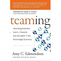 Teaming: How Organizations Learn, Innovate, and Compete in the Knowledge Economy Teaming: How Organizations Learn, Innovate, and Compete in the Knowledge Economy Hardcover Kindle Audible Audiobook Paperback Audio CD