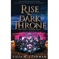 Rise of a Dark Throne: The Mōsa Chronicles