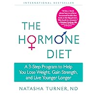 The Hormone Diet: A 3-Step Program to Help You Lose Weight, Gain Strength, and Live Younger Longer The Hormone Diet: A 3-Step Program to Help You Lose Weight, Gain Strength, and Live Younger Longer Paperback Audible Audiobook Kindle Hardcover Audio CD
