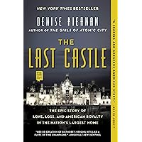 The Last Castle: The Epic Story of Love, Loss, and American Royalty in the Nation's Largest Home The Last Castle: The Epic Story of Love, Loss, and American Royalty in the Nation's Largest Home Kindle Paperback Audible Audiobook Hardcover Spiral-bound Audio CD