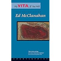 My Vita, If You Will: The Uncollected Ed McClanahan My Vita, If You Will: The Uncollected Ed McClanahan Paperback