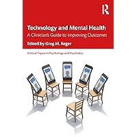 Technology and Mental Health: A Clinician's Guide to Improving Outcomes (ISSN) Technology and Mental Health: A Clinician's Guide to Improving Outcomes (ISSN) Kindle Hardcover Paperback