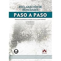 Reclamación de humedades. Paso a paso (2.ª EDICIÓN 2024): Daños por humedades en vivienda o local: ¿a quién reclamar? (Spanish Edition)