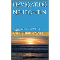 Navigating Neurontin: Treating Anxiety, Depression and More with Gabapentin