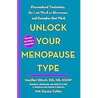 Unlock Your Menopause Type: Personalized Treatments, the Last Word on Hormones, and Remedies that Work Unlock Your Menopause Type: Personalized Treatments, the Last Word on Hormones, and Remedies that Work Hardcover Audible Audiobook Kindle Paperback
