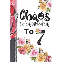 Chaos Coordinator To 7: Writing Journal With Lined Pages For Notes, Planning And Organizing For Busy Moms
