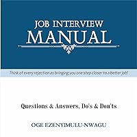 JOB INTERVIEW MANUAL: Questions & Answers, Do's & Don'ts