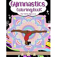 Gymnastics Coloring Book For Girl Ages 6-12: ( US Edition ) With Inspirational Coloring Pages For Little Gymnast Gymnastics Coloring Book For Girl Ages 6-12: ( US Edition ) With Inspirational Coloring Pages For Little Gymnast Paperback
