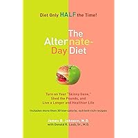 The Alternate-Day Diet: Turn on Your 