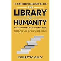 The Library of Humanity: The Most Influential Books of all Time