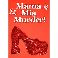Mama Mia Murder! - A Murder Mystery Game for 20 Players