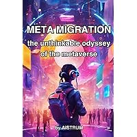 Meta Migration: the unthinkable odyssey of the metaverse