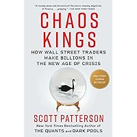 Chaos Kings: How Wall Street Traders Make Billions in the New Age of Crisis Chaos Kings: How Wall Street Traders Make Billions in the New Age of Crisis Audible Audiobook Hardcover Kindle Paperback Audio CD