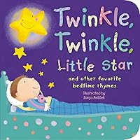 Twinkle, Twinkle, Little Star: and other favorite bedtime rhymes Twinkle, Twinkle, Little Star: and other favorite bedtime rhymes Board book Hardcover