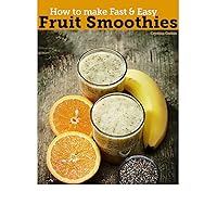 How to make Fast & Easy: Fruit Smoothies